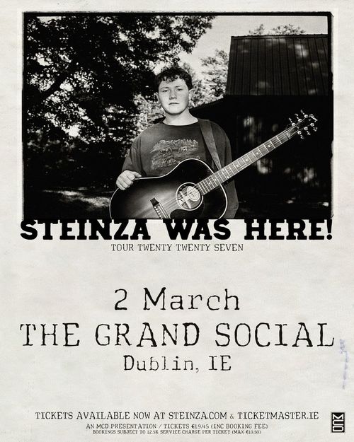 STEINZA WAS HERE! TOUR TWENTY TWENTY SEVEN Steinza at THE GRAND SOCIAL on 2 March 2027 gig poster