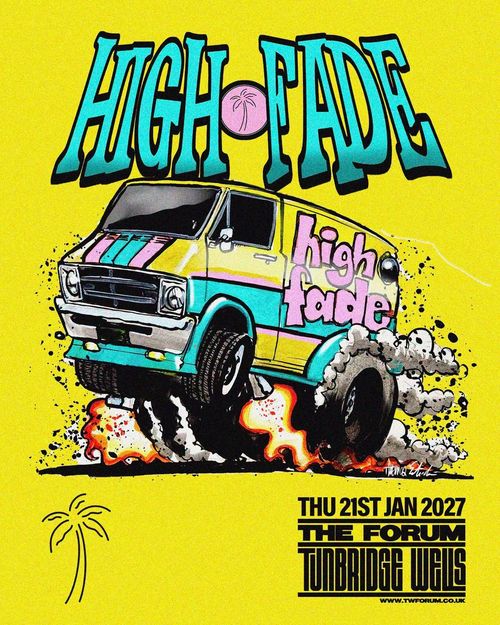 HIGH FADE at THE FORUM on 21 January 2027 gig poster