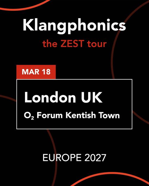 Klangphonics the ZEST tour Klangphonics at O2 Forum Kentish Town on 18 March 2027 gig poster