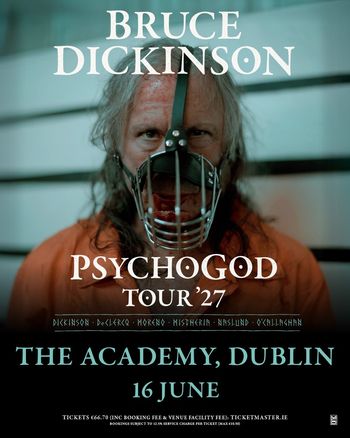 BRUCE DICKINSON - PSYCHOGOD TOUR '27 Bruce Dickinson at The Academy on 16 June 2027 gig poster