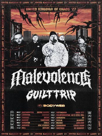 United Kingdom of Chaos '27 Guilt Trip, Bodyweb, Malevolence at Content on 5 February 2027 gig poster