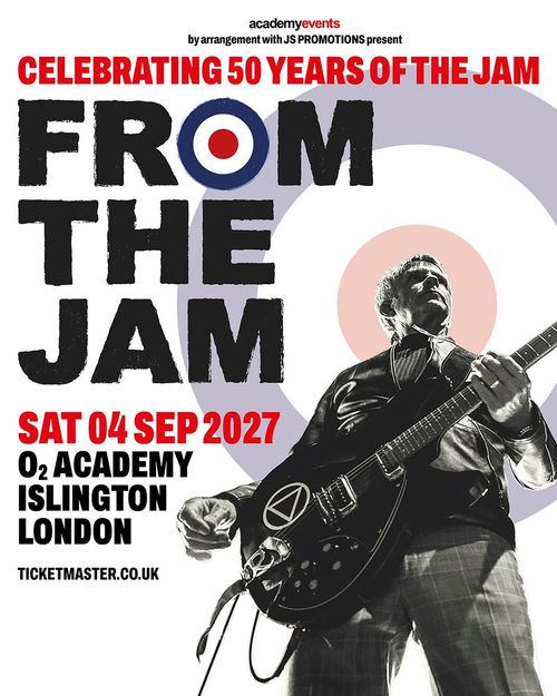 FROM THE JAM at O2 Academy Islington on 4 September 2027 gig poster