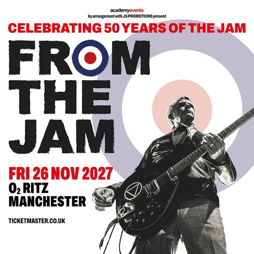 FROM THE JAM at O2 RITZ on 26 November 2027 gig poster