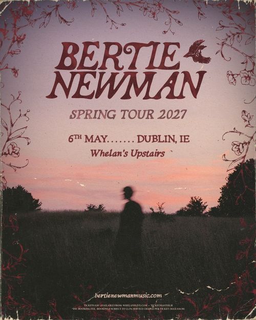 BERTIE NEWMAN SPRING TOUR 2027 Bertie Newman at Whelan's Upstairs on 6 May 2027 gig poster