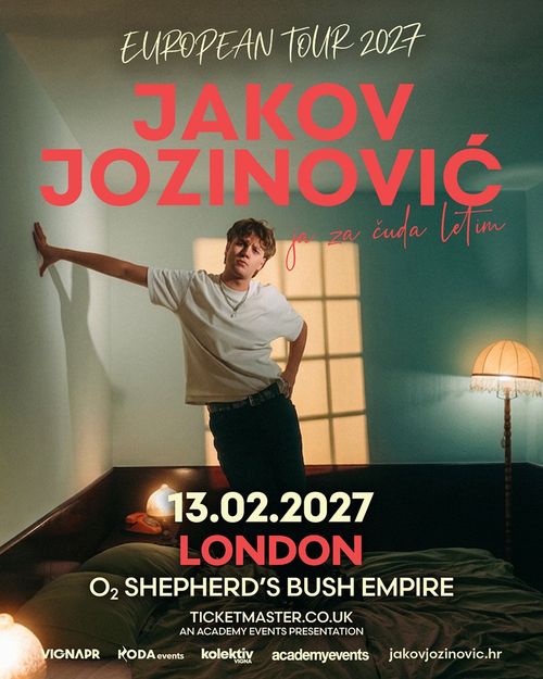 JAKOV JOZINOVIĆ ja za čuda letim Jakov Jozinović at O2 Shepherd's Bush Empire on 13 February 2027 gig poster