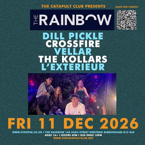 DILL PICKLE / CROSSFIRE / VELLAR / THE KOLLARS / L’EXTERIEUR DILL PICKLE, Crossfire, VELLAR, THE KOLLARS, L’EXTERIEUR at THE RAINBOW on 11 December 2026 gig poster