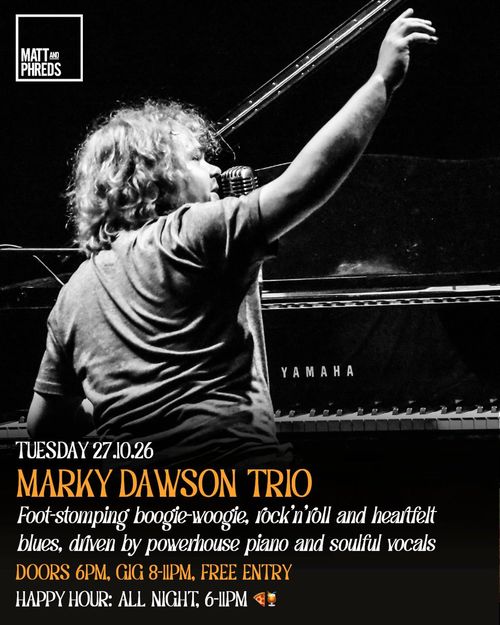 MARKY DAWSON TRIO at Matt and Phreds on 27 October 2026 gig poster