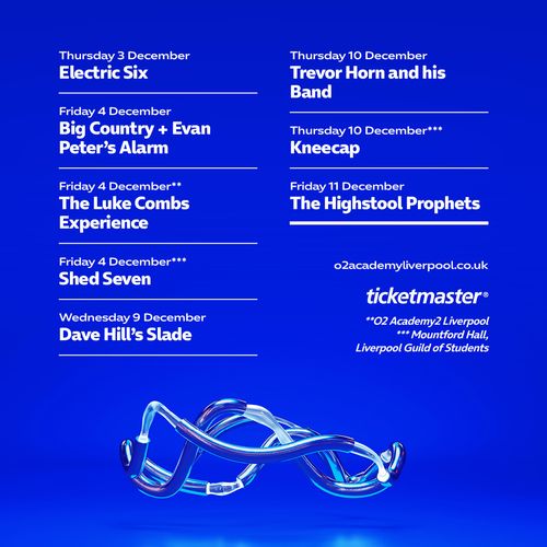 Liverpool Concert Season at O2 Academy Liverpool Shed Seven, Electric Six, The Highstool Prophets, The Luke Combs Experience, Dave Hill’s Slade, KNEECAP, Trevor Horn and his Band, Big Country + Evan Peter’s Alarm december 2026 tour poster