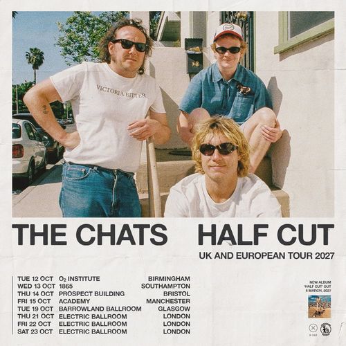 THE CHATS HALF CUT UK AND EUROPEAN TOUR 2027 The Chats october 2027 tour poster