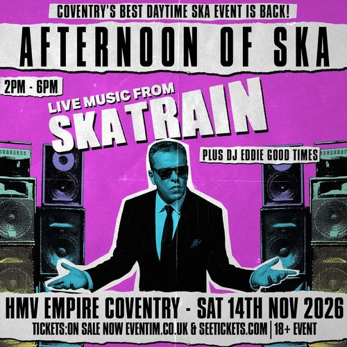 AFTERNOON OF SKA DJ EDDIE GOOD TIMES, SKATRAIN at HMV EMPIRE on 14 November 2026 gig poster