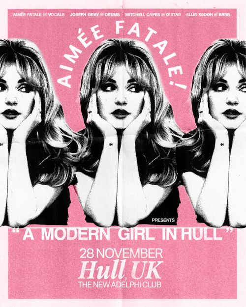 AIMÉE FATALE! PRESENTS "A MODERN GIRL IN HULL" Aimée Fatale at THE NEW ADELPHI CLUB on 28 November 2026 gig poster