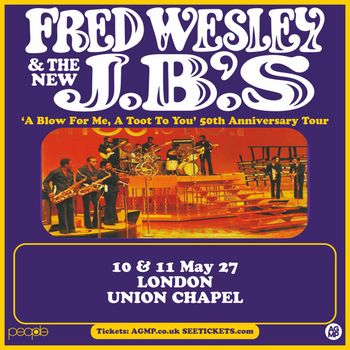 FRED WESLEY & THE NEW JB'S 'A Blow For Me, A Toot To You' 50th Anniversary Tour FRED WESLEY & THE NEW JB'S may 2027 tour poster