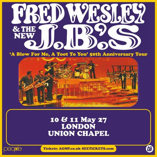 FRED WESLEY & THE NEW JB'S 'A Blow For Me, A Toot To You' 50th Anniversary Tour FRED WESLEY & THE NEW JB'S may 2027 tour poster
