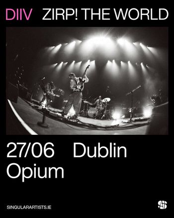 DIIV ZIRP! THE WORLD DIIV at Opium on 27 June 2027 gig poster