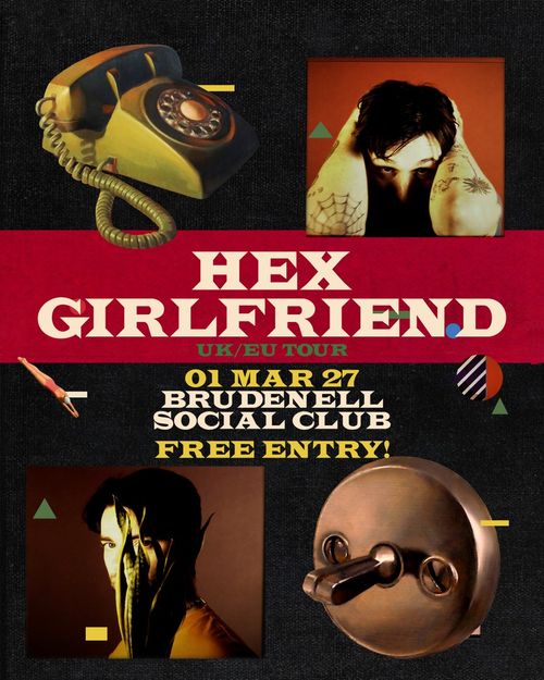 HEX GIRLFRIEND UK/EU TOUR Hex Girlfriend at Brudenell Social Club on 1 March 2027 gig poster