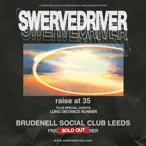 SWERVEDRIVER raise at 35 Swervedriver, Long Distance Runner at Brudenell Social Club on 3 November 2026 gig poster