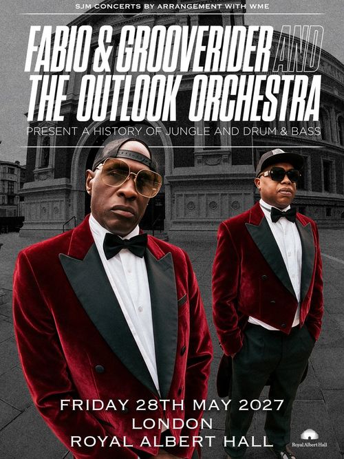 FABIO & GROOVERIDER AND THE OUTLOOK ORCHESTRA PRESENT A HISTORY OF JUNGLE AND DRUM & BASS Fabio, Grooverider, The Outlook Orchestra at Royal Albert Hall on 28 May 2027 gig poster