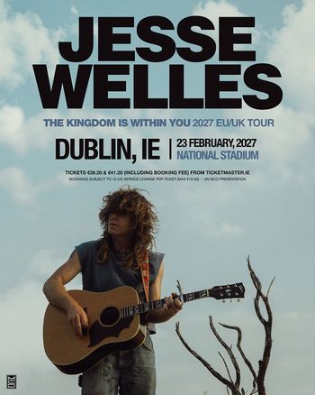 JESSE WELLES - THE KINGDOM IS WITHIN YOU 2027 EU/UK TOUR JESSE WELLES at NATIONAL STADIUM on 23 February 2027 gig poster