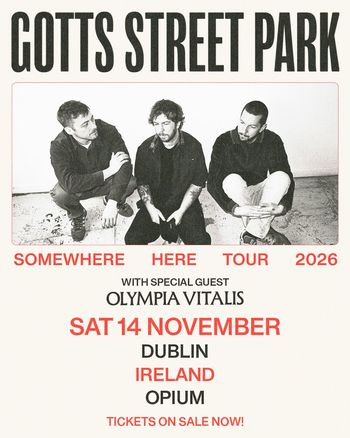 GOTTS STREET PARK - SOMEWHERE HERE TOUR 2026 Gotts Street Park, Olympia Vitalis at OPIUM on 14 November 2026 gig poster