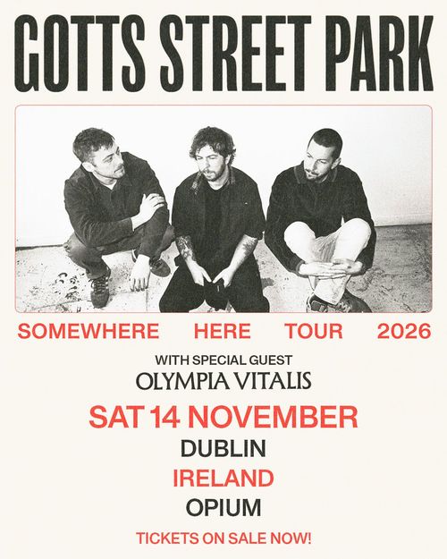 GOTTS STREET PARK - SOMEWHERE HERE TOUR 2026 Gotts Street Park, Olympia Vitalis at OPIUM on 14 November 2026 gig poster