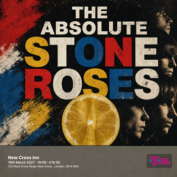 The Absolute Stone Roses at New Cross Inn on 19 March 2027 gig poster