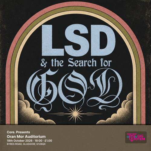 Core. Presents: LSD and the Search For God LSD and the Search for God at Oran Mor on 18 October 2026 gig poster