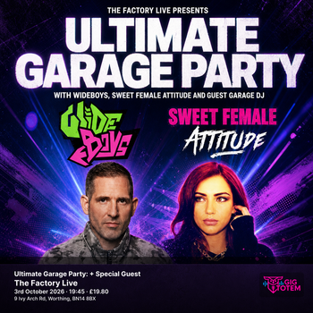 Ultimate Garage Party: Wideboys + Special Guest Wideboys, Sweet Female Attitude at The Factory Live on 3 October 2026 gig poster
