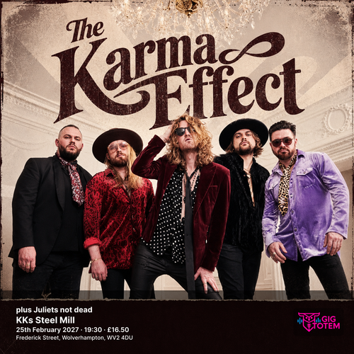 The Karma Effect plus Juliets not dead The Karma Effect, JULIET'S NOT DEAD at KKs Steel Mill on 25 February 2027 gig poster