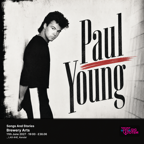 Paul Young: Songs And Stories Paul Young at Brewery Arts on 11 June 2027 gig poster