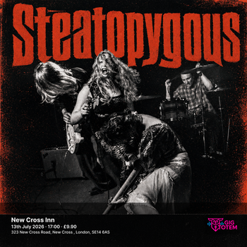 Steatopygous at New Cross Inn on 13 July 2026 gig poster