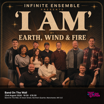 Infinite Ensemble presents 'I Am' by Earth, Wind & Fire at Band On The Wall on 23 August 2026 gig poster