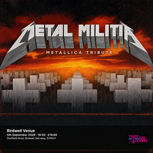 Metal Militia - Metallica Tribute Metal Militia (Metallica Tribute) at Birdwell Venue on 5 September 2026 gig poster