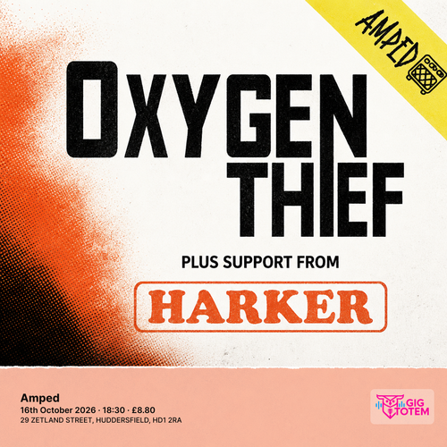 Oxygen Thief + HARKER at Amped on 16 October 2026 gig poster