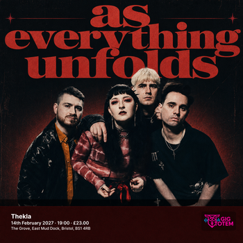 As Everything Unfolds at Thekla on 14 February 2027 gig poster