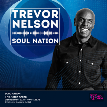 TREVOR NELSON SOUL NATION Trevor Nelson, Trevor Nelson & Friends at The Alban Arena on 21 November 2026 gig poster