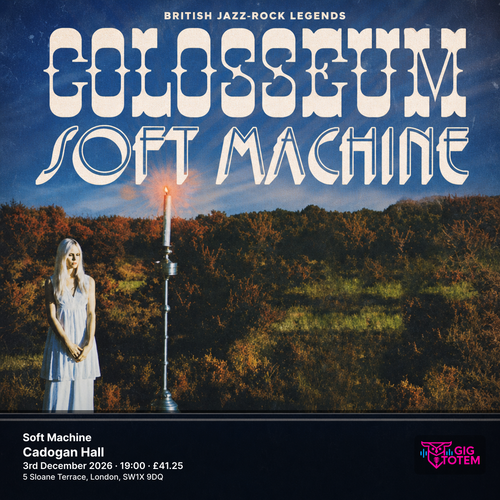 Colosseum + Soft Machine Colosseum, Soft Machine at Cadogan Hall on 3 December 2026 gig poster