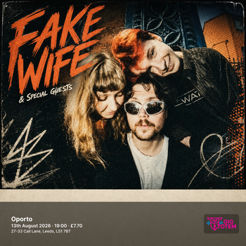 FAKE WIFE & SPECIAL GUESTS at Oporto on 13 August 2026 gig poster