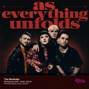 As Everything Unfolds at The Wardrobe on 9 February 2027 gig poster