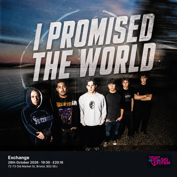 I Promised The World at Exchange on 28 October 2026 gig poster