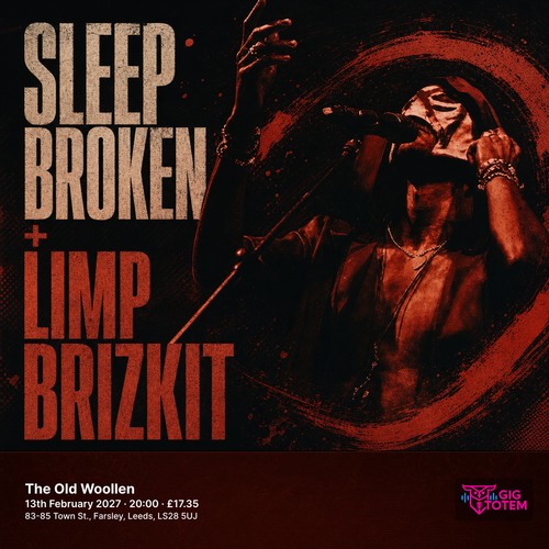 Sleep Broken + Limp Brizkit at The Old Woollen on 13 February 2027 gig poster