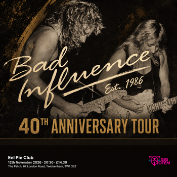 BAD INFLUENCE - 40TH ANNIVERSARY TOUR at Eel Pie Club on 12 November 2026 gig poster