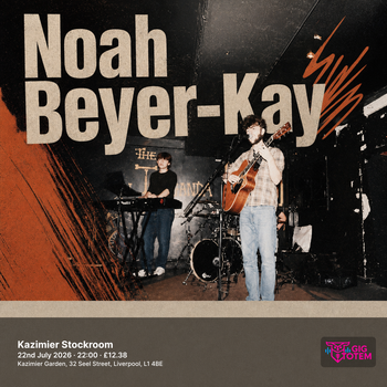 Noah Beyer-Kay at Kazimier Stockroom on 22 July 2026 gig poster