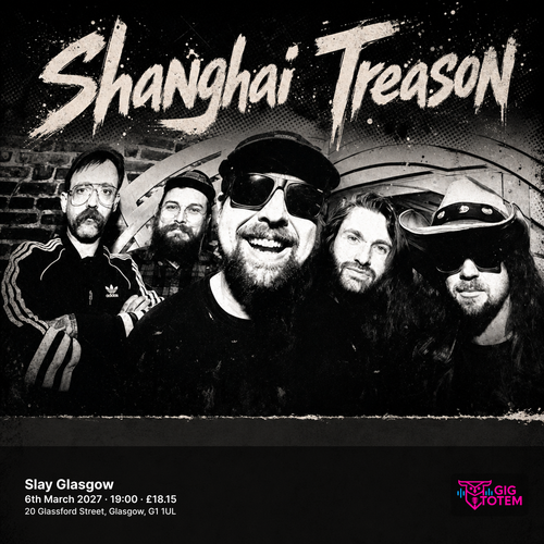 Shanghai Treason at Slay Glasgow on 6 March 2027 gig poster