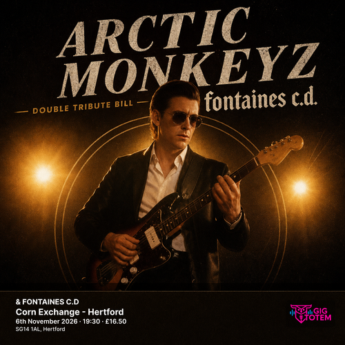 ARCTIC MONKEYZ & FONTAINES C.D ARCTIC MONKEYZ at Corn Exchange - Hertford on 6 November 2026 gig poster