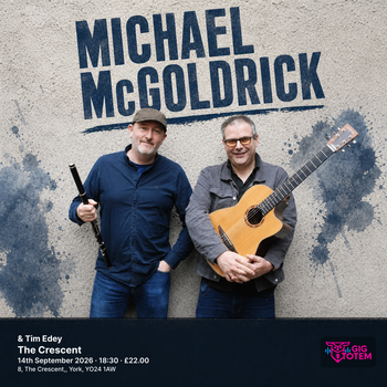 Michael McGoldrick & Tim Edey Michael McGoldrick, Tim Edey at The Crescent on 14 September 2026 gig poster