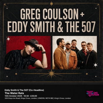 Greg Coulson + Eddy Smith & The 507 (Co-Headline) Greg Coulson, Eddy Smith & The 507 at The Water Rats on 15 October 2026 gig poster