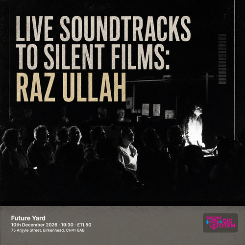 LIVE SOUNDTRACKS TO SILENT FILMS: RAZ ULLAH at Future Yard on 10 December 2026 gig poster