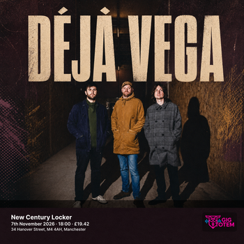 DÉJÀ Vega at New Century Locker on 7 November 2026 gig poster