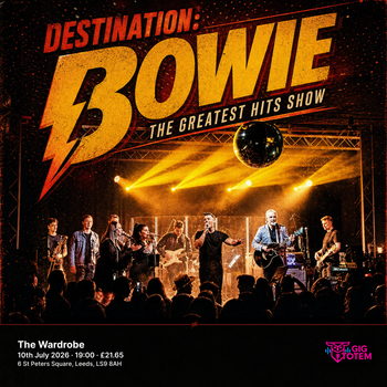 Destination: Bowie - The Greatest Hits Show at The Wardrobe on 10 July 2026 gig poster
