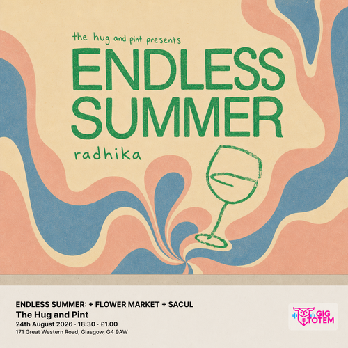 ENDLESS SUMMER: RADHIKA + FLOWER MARKET + SACUL Radhika, Flower Market at The Hug and Pint on 24 August 2026 gig poster